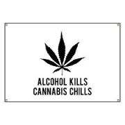alcohol kills cannabis chills